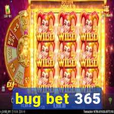 bug bet 365